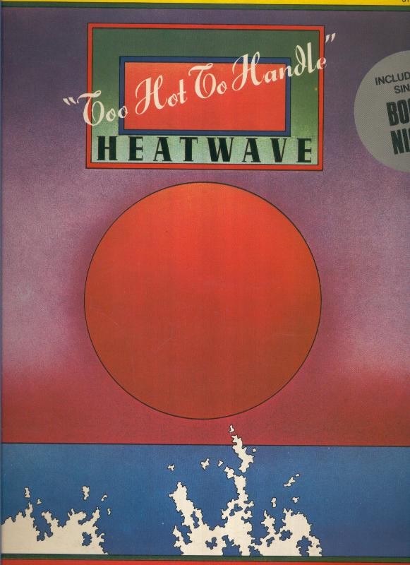 LP: HEATWAVE Too hot to handle
