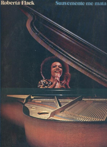 LP: ROBERTA FLACK Suavemente me mata con su cancion.