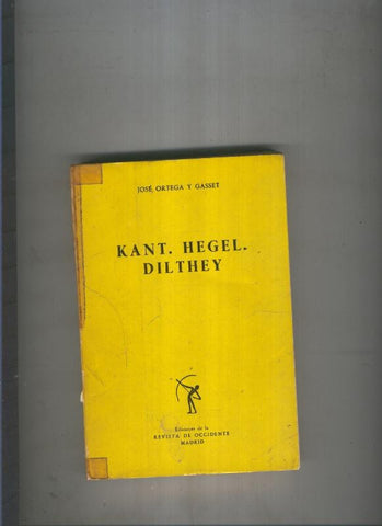 Kant, Hegel ,Dilthey ( Portada en mal estado )