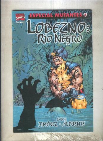 Especial Mutantes numero 05: Lobezno: Rio Negro