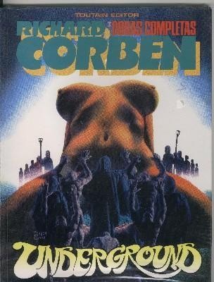 Toutain: Richard Corben obras completas numero 03: Underground