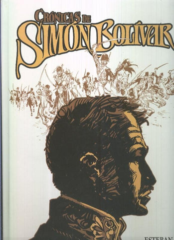 Coleccion Integral: Cronicas de Simon Bolivar