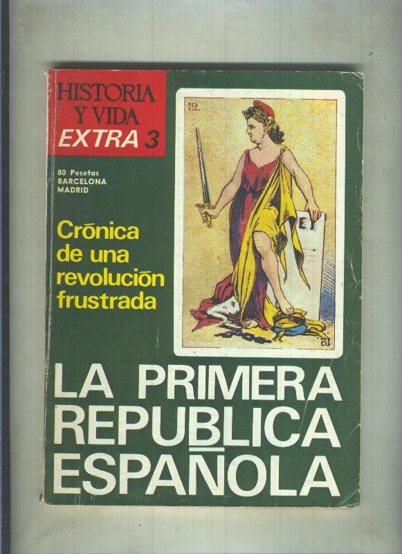 Historia y Vida extra numero 003: La primera republica española