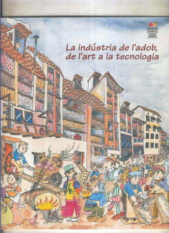 La industria de l'adob, de l'art a la tecnologia