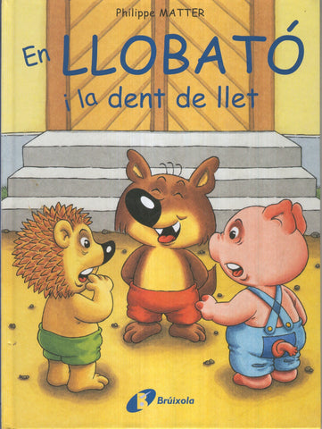 EN LLOBATO I LA DENT DE LLET. Bruixola.