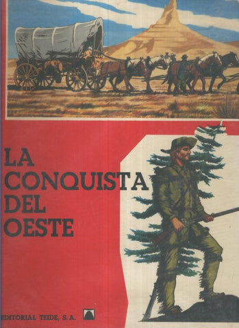 LA CONQUISTA DEL OESTE, Editorial Teide 1970