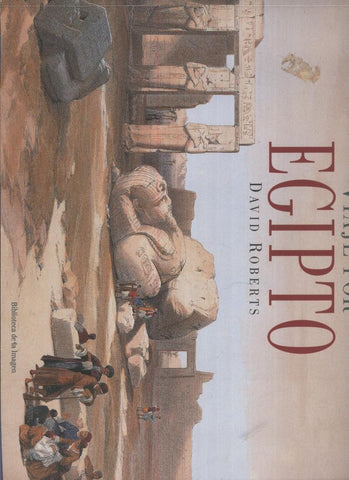 VIAJE POR EGIPTO. David Roberts