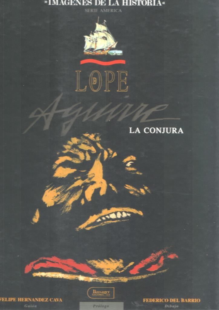 Imagenes de la historia: Lope de Aguirre, la conjura