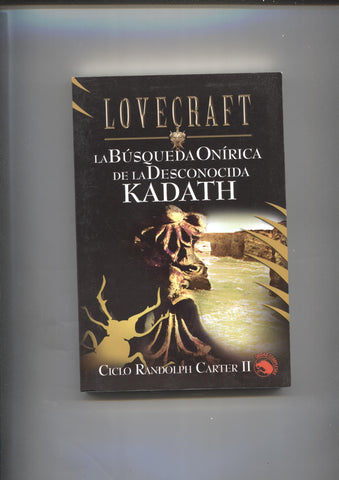 Biblioteca Lovecraft numero 23: La busqueda onirica de la desconocida Kadath