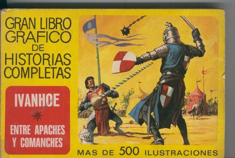 Gran libro grafico de historias completas numero 1: Ivanhoe y Entre apaches y comanches