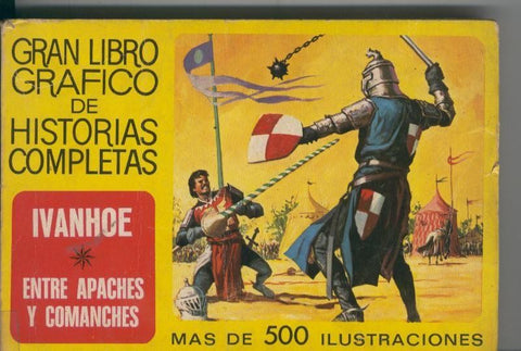 Gran libro grafico de historias completas numero 1: Ivanhoe y Entre apaches y comanches