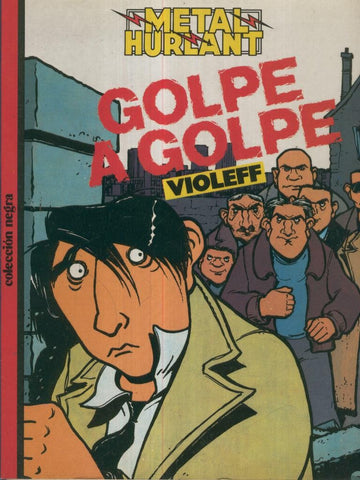 COLECCION NEGRA Metal Hurlant, No.25: GOLPE A GOLPE, VIOLEFF