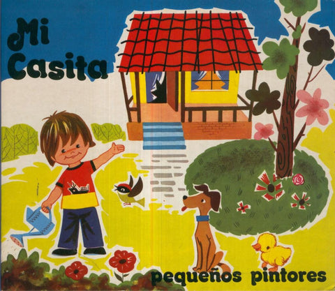 Coleccion Pequeños Pintores: MI CASITA