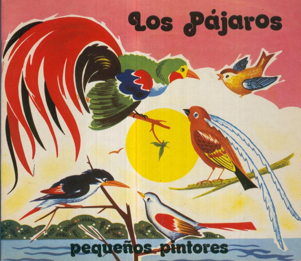 Coleccion Pequeños Pintores: LOS PAJAROS