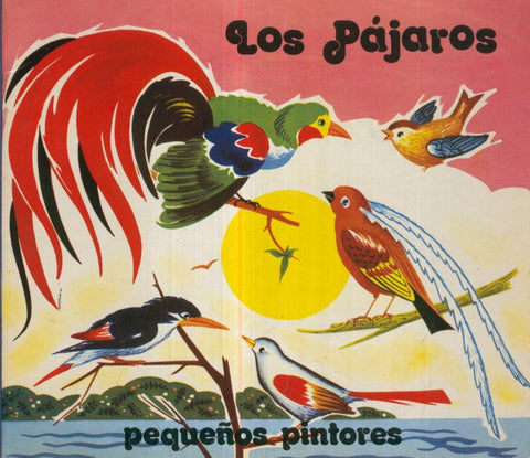 Coleccion Pequeños Pintores: LOS PAJAROS