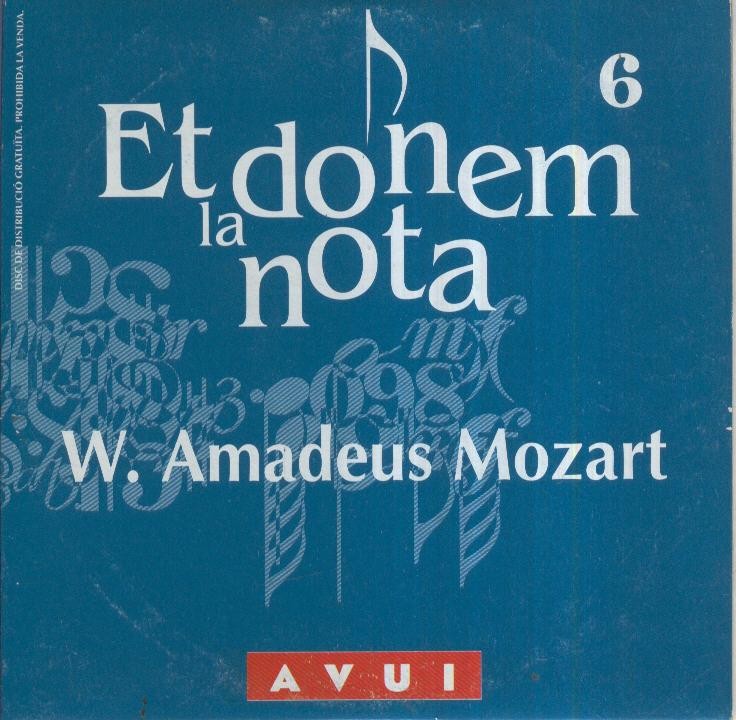 CD- Musica Clasica: ET DONEM LA NOTA, No.06: W. Amadeus Mozart (Diari AVUI)