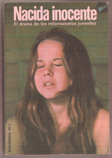 Nacida inocente, el drama de los reformatorios juveniles
