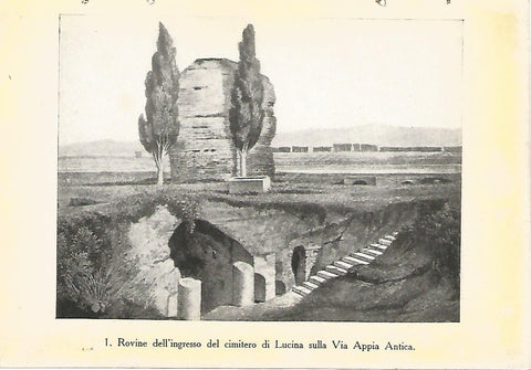 Lamina 439: CATACUMBAS DE ROMA. Entrada al cementerio de Lucina bajo la Via Apia Antigua