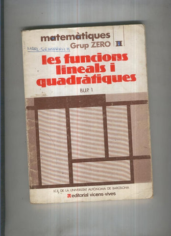 Matematiques grup zero:Les funcions lineals i quadratiques B.U.P. 1