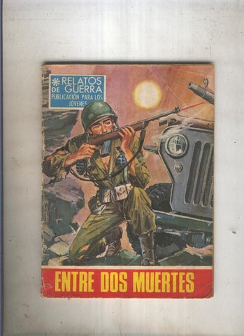 RELATOS DE GUERRA numero 164: Entre dos muertes
