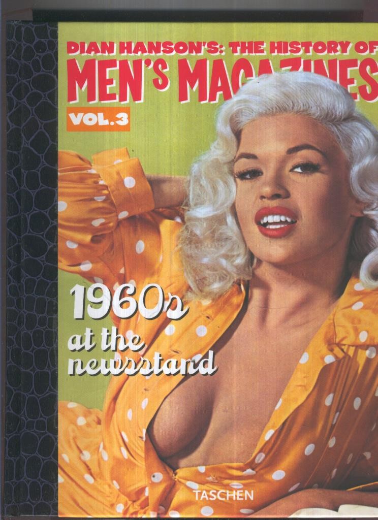 Dian Hanson.s: The history of Men,s Magazines vol.3 : 1960s at the newsstand