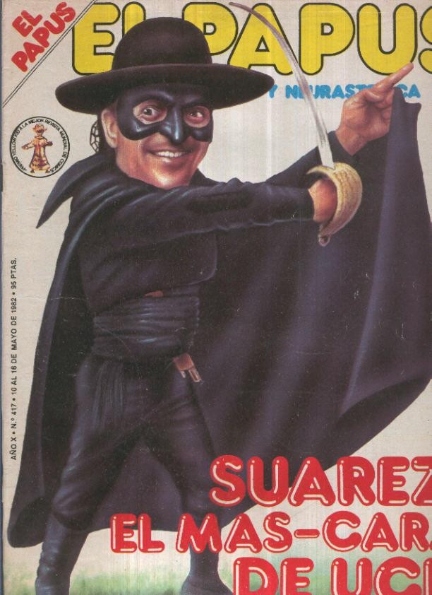 El Papus revista de humor numero 417 (1982): Suarez el mas-cara de UCD