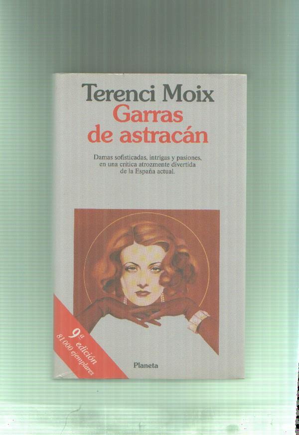 Garras de astracan: Damas sofisticadas, intrigas y pasiones, en una critica atrozmente divertida de la España actual.
