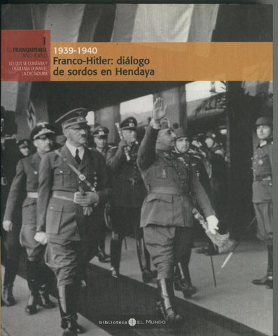 1939-1940: Franco-Hitler: dialogo de sordos en Hendaya