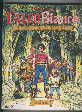 Falco Bianco il Robin Hood del Nord-Est volumen 1