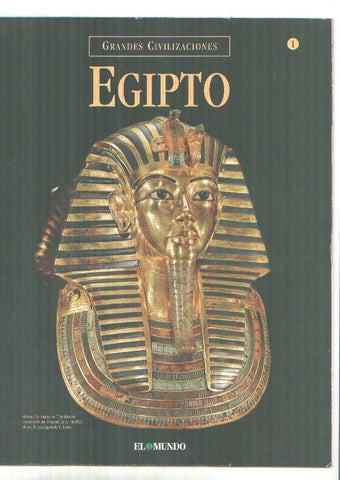 Grandes Civilizaciones: Egipto, fasciculo 01: El reino de los faraones