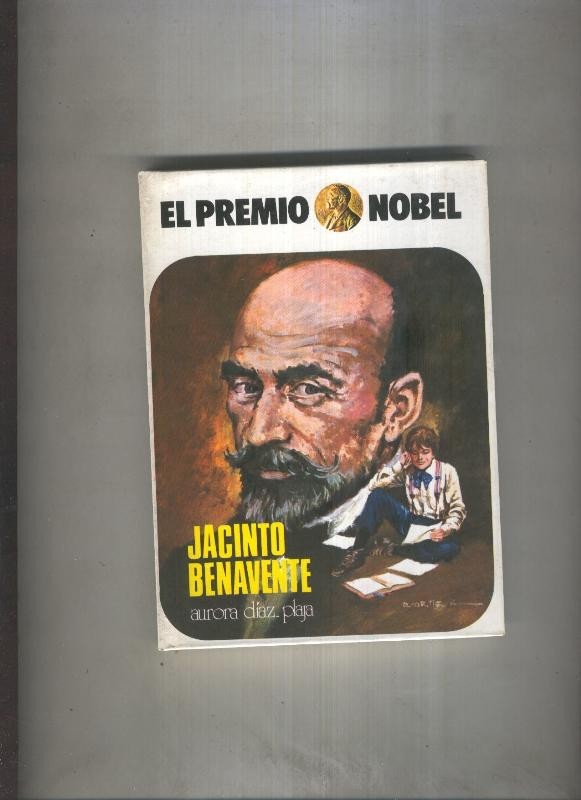 El Premio Nobel numero 18: Jacinto Benavente