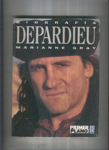 BIOGRAFIA GERARD DEPARDIEU - Marianne Grey (Primer Plano, Ediciones B)