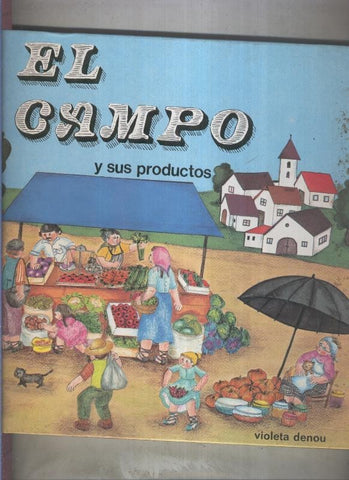 El hombre y la naturaleza: El campo y sus productos