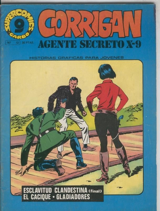 Corrigan Agente Secreto X-9 de supercomic Garbo numero 12: Esclavitud clandestina-El cacique-Gladiadores