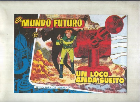 Facsimil: El Mundo Futuro numero 073: Un loco anda suelto