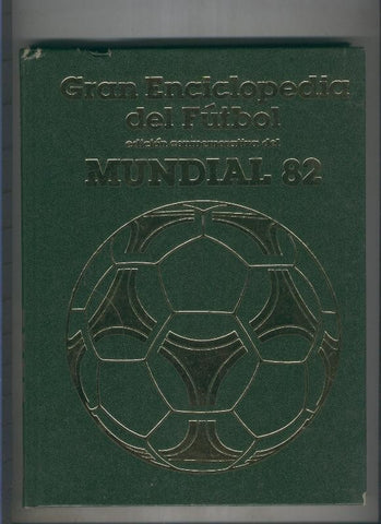 Gran Enciclopedia del Futbol, edicion conmemorativa del Mundial 82 volumen 04