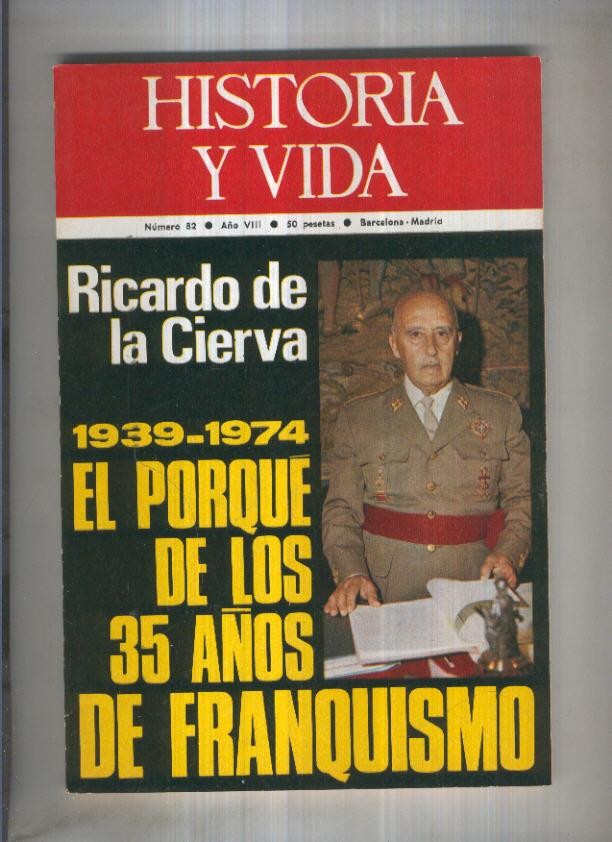 Historia y Vida revista numero 082: Franco y el Franquismo