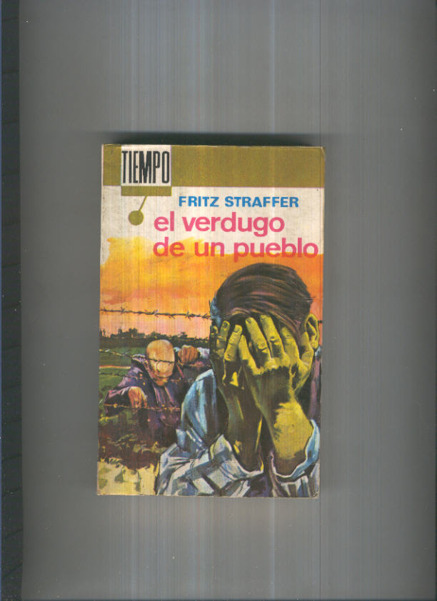 Coleccion Tiempo: El verdugo de un pueblo