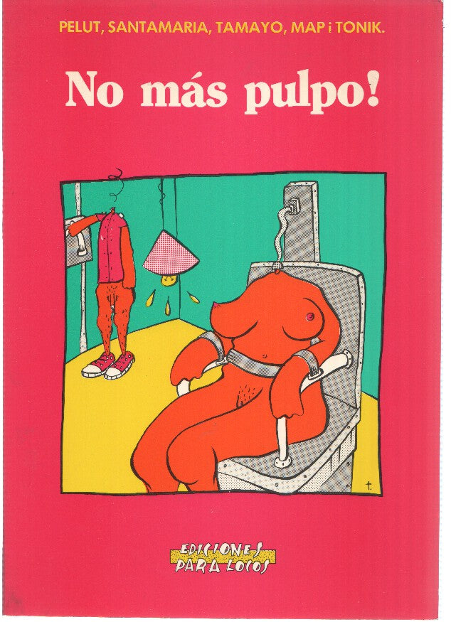 Fanzine: NO MAS PULPO! - Pelut, Santamaria, Tamayo Map y Tonik (Ediciones para Locos)