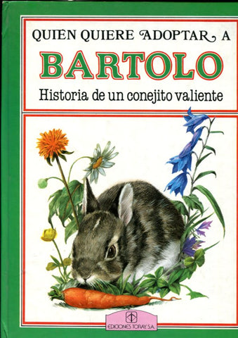 Quien quiere adoptar a Bartolo, historia de un conejito valiente