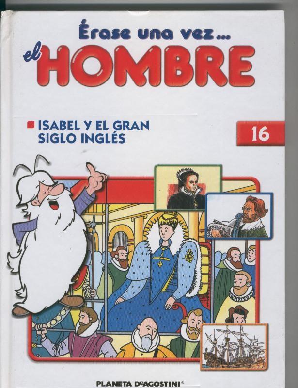 Erase una vez el hombre volumen 16: Isabel y el gran siglo ingles