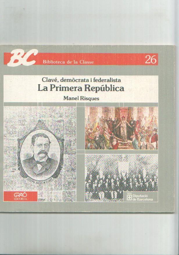 Biblioteca de la classe numero 26: Clave, democrata i federalista, la primera republica