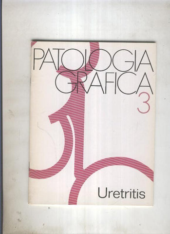 Patologia grafica numero 03: Uretritis
