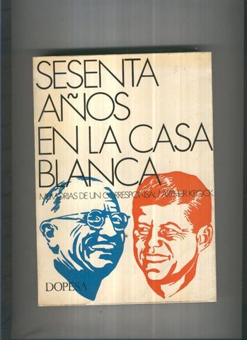 Sesenta años en la Casa Blanca