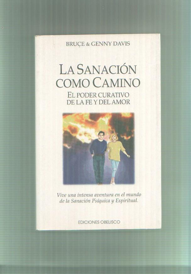 La sanacion como camino: el poder curativo de la fe y del amor