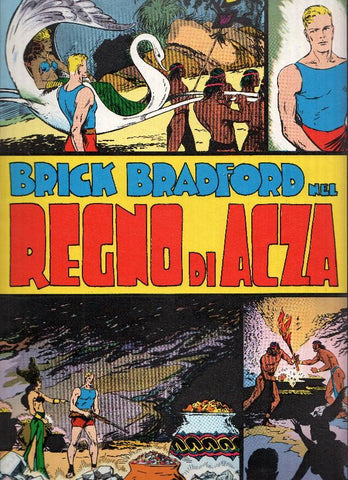 Brick Bradford : Regno di Acza (tiras dominicales 6.2.1937 al 19.6.1937)
