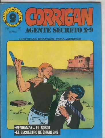 Corrigan Agente Secreto X-9 de supercomic Garbo numero 18: Venganza-El robot-El secuestro de Charlene