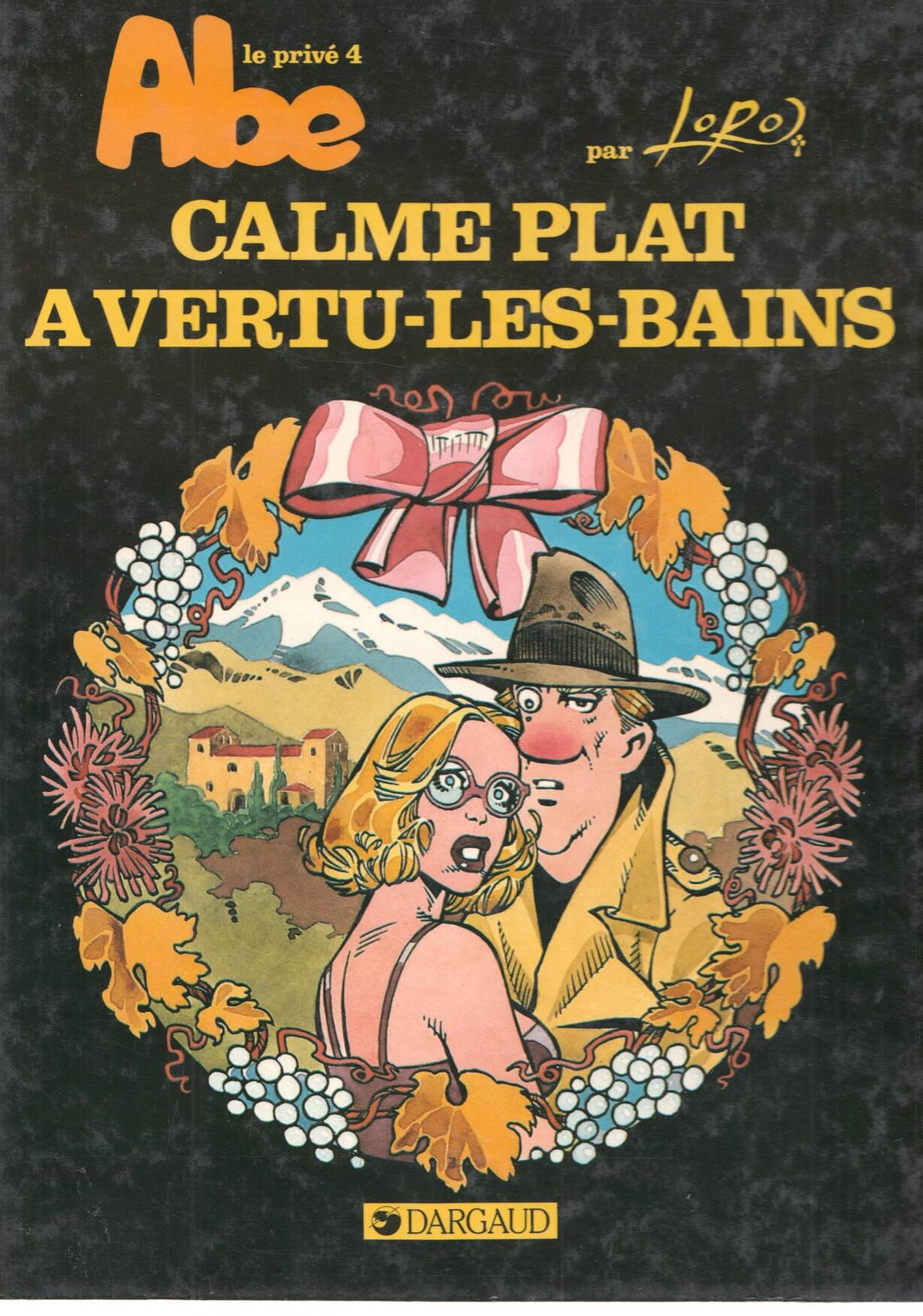 ABE Le Prive, Numero 04: CALME PLAT A VERTU-LES-BAINS - Loro (Dargaud)