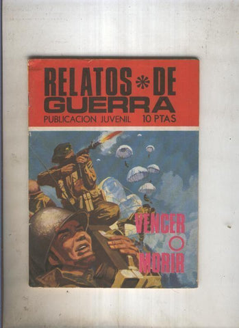 RELATOS DE GUERRA numero 198: Vencer o morir