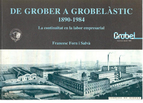 De Grober a Grobelastic 1890-1984: la continuidad en la labor empresarial, fabrica de girona